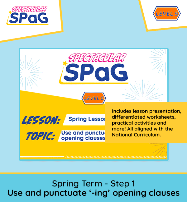 SPaG Scheme Year 5 Spring Lesson 1: Use and Punctuate ‘-ing’ Opening Clauses