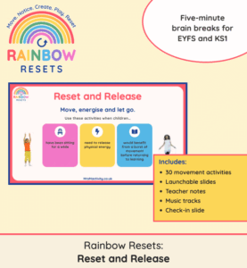Rainbow Resets Reset and Release movement breaks for EYFS and KS1